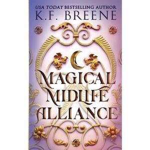 Magical Midlife Alliance -- K. F. Breene